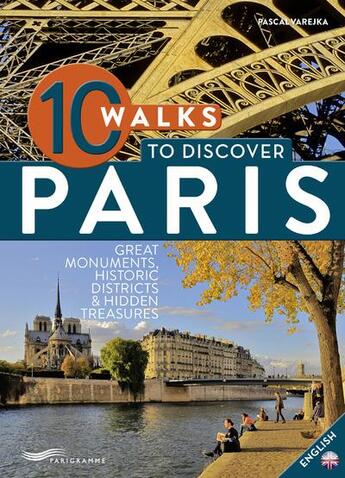 Couverture du livre « 10 walks to discover Paris » de Pascal Varejka aux éditions Parigramme