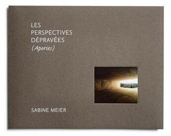 Couverture du livre « Les perspectives dépravées » de Martine Lacas et Sabine Meier aux éditions Loco