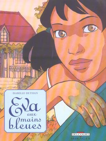 Couverture du livre « Eva aux mains bleues Tome 1 ; le petit répertoire des horreurs quotidiennes » de Isabelle Dethan aux éditions Delcourt