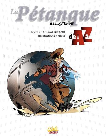Couverture du livre « La petanque illustre de a a z » de Briand-A+Nico aux éditions Soleil