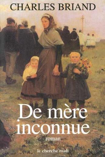 Couverture du livre « De mère inconnue » de Charles Briand aux éditions Cherche Midi