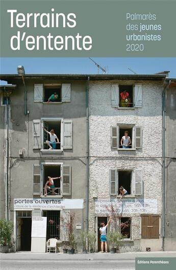 Couverture du livre « Terrains d'entente ; palmarès des jeunes urbanistes 2020 » de Isabel Diaz aux éditions Parentheses