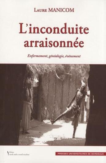 Couverture du livre « L'inconduite arraisonnée ; enfermement, généalogie, événement » de Laure Manicom aux éditions Pu De Bordeaux