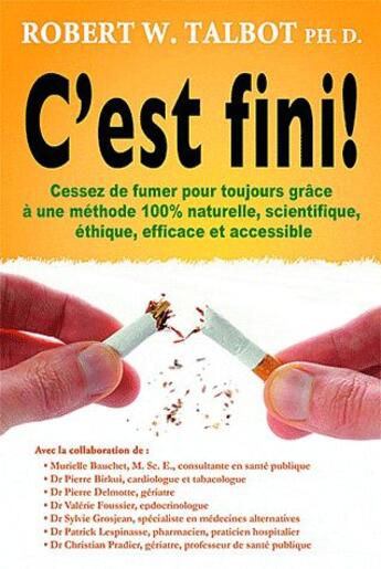 Couverture du livre « C'est fini ! cessez de fumer pour toujours » de Robert W. Talbot aux éditions Dauphin Blanc