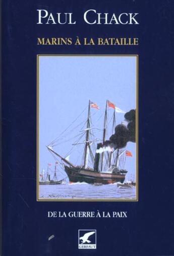 Couverture du livre « Marins à la bataille t.5 ; de la guerre à la paix » de Paul Chack aux éditions Gerfaut