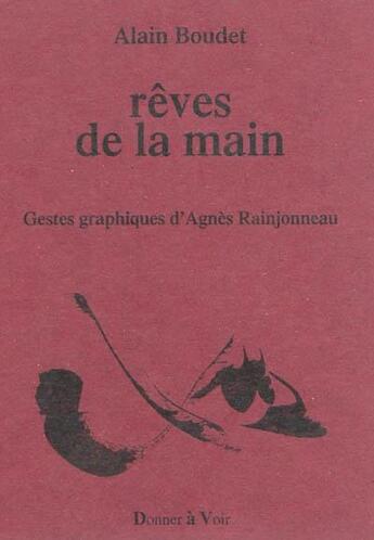 Couverture du livre « Rêves de la main » de Alain Boudet aux éditions Donner A Voir