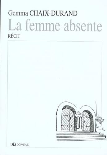 Couverture du livre « La femme absente » de Chaix-Durand aux éditions Domens