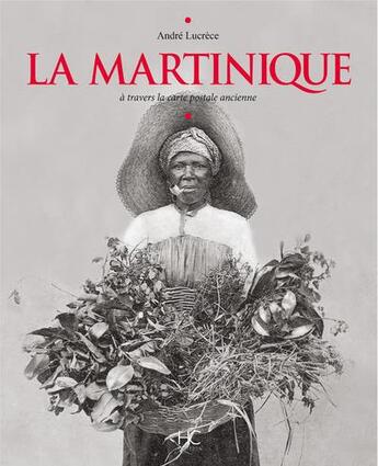 Couverture du livre « Martinique d'Antan ; la Martinique à travers la carte postale ancienne » de  aux éditions Herve Chopin
