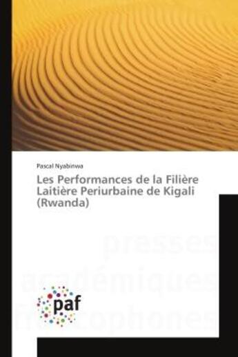 Couverture du livre « Les Performances de la Filiere Laitiere Periurbaine de Kigali (Rwanda) » de Pascal Nyabinwa aux éditions Editions Universitaires Europeennes