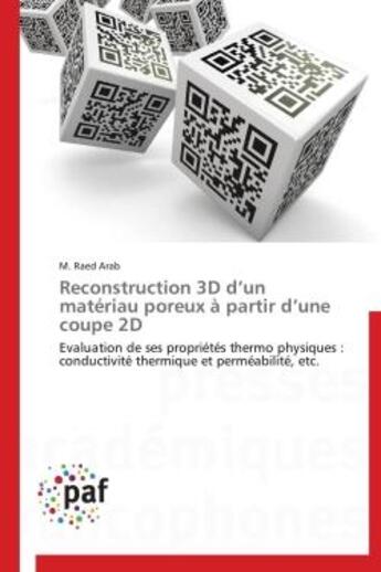 Couverture du livre « Reconstruction 3D d'un matériau poreux à partir d'une coupe 2D » de Raed M. Arab aux éditions Presses Academiques Francophones