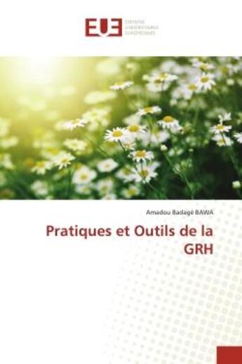 Couverture du livre « Pratiques et outils de la grh » de Badage Bawa Amadou aux éditions Editions Universitaires Europeennes