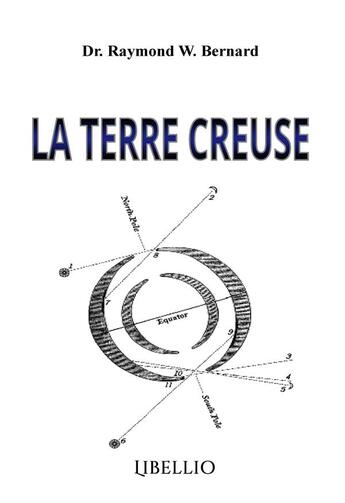 Couverture du livre « La Terre Creuse : La plus grande découverte géographique de l'histoire humaine » de Veuve Pierrel aux éditions Libellio