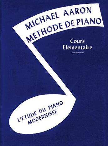 Couverture du livre « Méthode de piano ; cours élémentaire t.1 » de Michael Aaron aux éditions Carisch Musicom