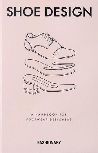 Couverture du livre « Fashionary ; shoes design, a handbook for footwear designers » de  aux éditions Fashionary