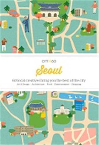 Couverture du livre « Citix60: seoul: 60 local creatives bring you the best of the city » de Victionary aux éditions Victionary