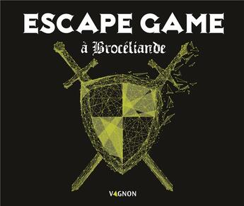 Couverture du livre « Escape game à Brocéliande » de Eric Nieudan et Margot Briquet aux éditions Vagnon