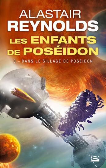 Couverture du livre « Les enfants de Poséidon Tome 3 : dans le sillage de Poséidon » de Alastair Reynolds aux éditions Bragelonne