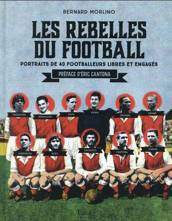 Couverture du livre « Les rebelles du football » de Bernard Morlino aux éditions Tana