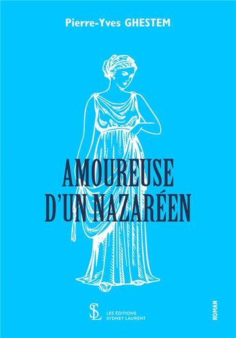 Couverture du livre « Amoureuse d un nazareen » de Ghestem Pierre Yves aux éditions Sydney Laurent