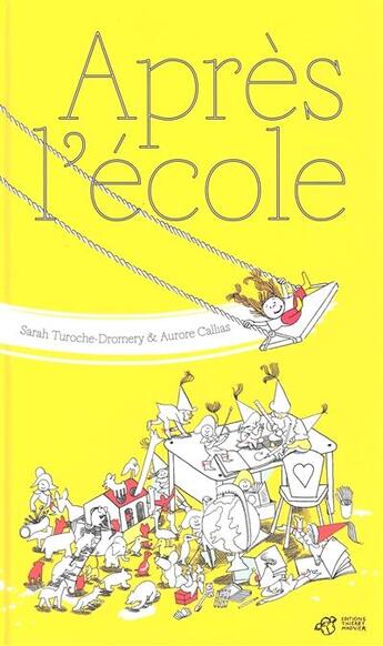 Couverture du livre « Après l'école » de Aurore Callias et Sarah Turoche-Dromey aux éditions Thierry Magnier