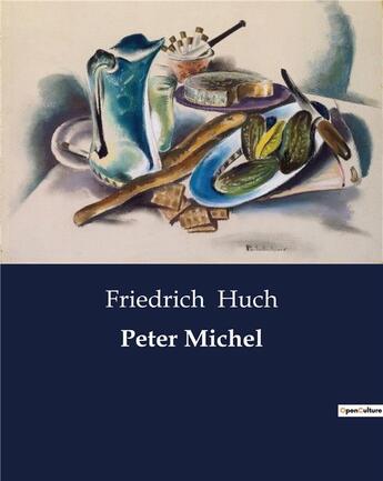 Couverture du livre « Peter Michel » de Friedrich Huch aux éditions Culturea