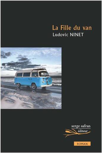 Couverture du livre « La fille du van » de Ludovic Ninet aux éditions Serge Safran