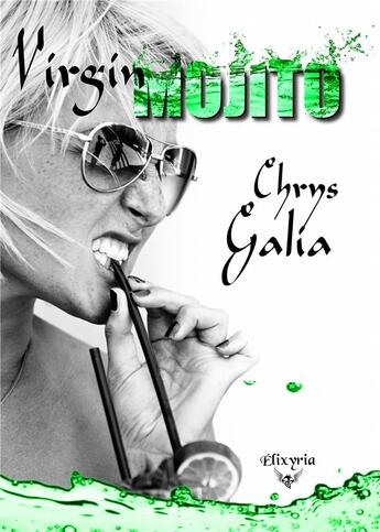 Couverture du livre « Virgin mojito » de Chrys Galia aux éditions Elixyria