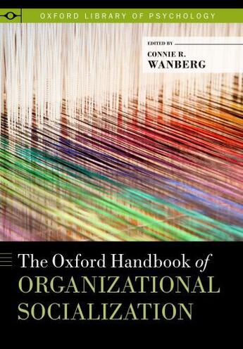 Couverture du livre « The Oxford Handbook of Organizational Socialization » de Connie Wanberg aux éditions Oxford University Press Usa