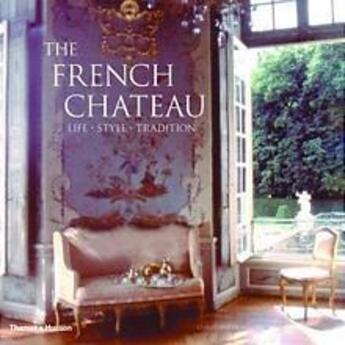 Couverture du livre « The french chateau life style tradition (paperback) » de Mazery Nicolay C De aux éditions Thames & Hudson