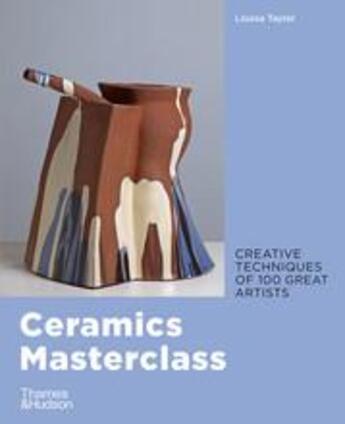 Couverture du livre « Ceramics masterclass » de Louisa Taylor aux éditions Thames & Hudson