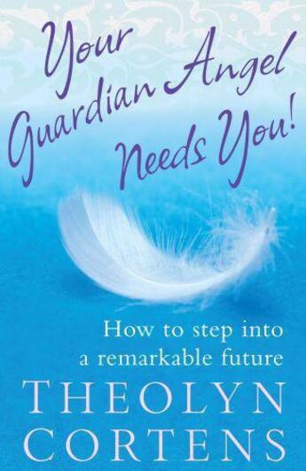 Couverture du livre « Your Guardian Angel Needs You » de Cortens Theolyn aux éditions Little Brown Book Group Digital