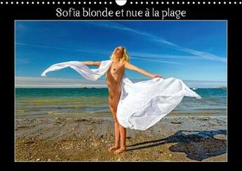 Couverture du livre « Sofia blonde et nue a la plage calendrier mural 2018 din a3 - photos erotiques d une jeune f » de Baron A aux éditions Calvendo