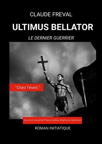 Couverture du livre « ULTIMUS BELLATOR : Le Dernier Guerrier » de Claude Freval aux éditions Lulu