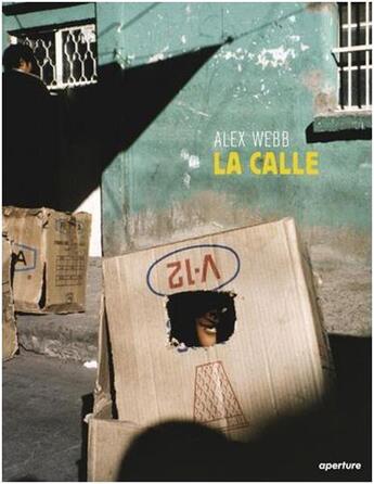 Couverture du livre « Alex webb la calle: photographs from mexico » de Alex Webb aux éditions Aperture