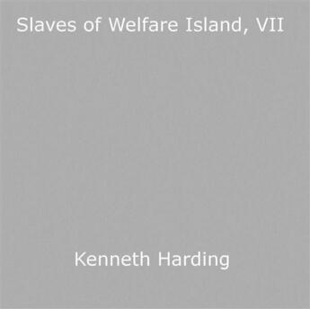 Couverture du livre « Slaves of Welfare Island, VII » de Kenneth Harding aux éditions Epagine