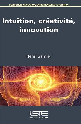 Couverture du livre « Intuition, créativité, innovation » de Samier Henri aux éditions Iste