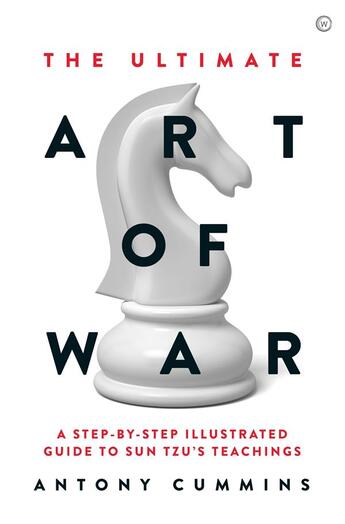 Couverture du livre « The ultimate art of war : a step by step illustrated guide to sun tzu's teachings » de Cummins Antony aux éditions Random House Us