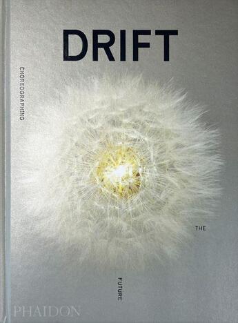 Couverture du livre « Drift » de Bjarke Ingels et Beatrice Leanza et William Myers et Mollie Dent-Brocklehurst et Coraly Von Bismarck et Jane Metcalfe aux éditions Phaidon Press