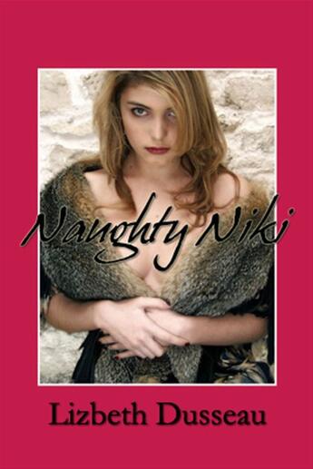 Couverture du livre « Naughty Niki » de Lizbeth Dusseau aux éditions Pink Flamingo Publications