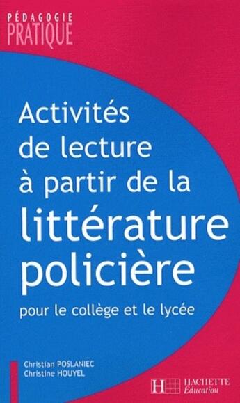 Couverture du livre « Activités lecture à partir de la littérature policière » de Poslaniec et Houyel aux éditions Hachette Education