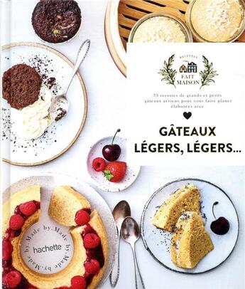 Couverture du livre « Gâteaux légers, légers... ; 33 recettes de grands et petits gâteaux aériens pour vous faire planer élaborées avec amour » de Eva Harle aux éditions Hachette Pratique