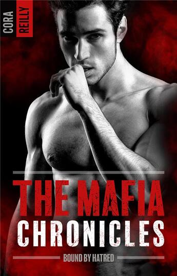 Couverture du livre « The mafia chronicles Tome 3 : bound by hatred » de Cora Reilly aux éditions Hlab