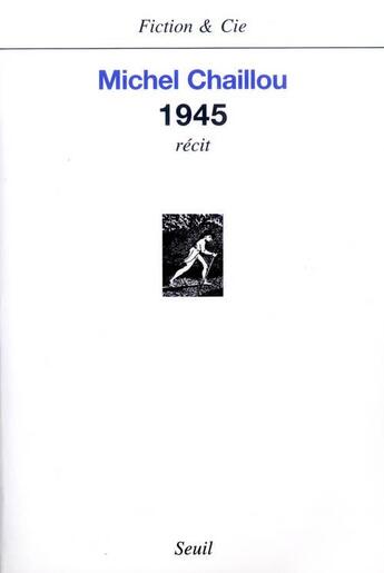 Couverture du livre « 1945 » de Michel Chaillou aux éditions Seuil