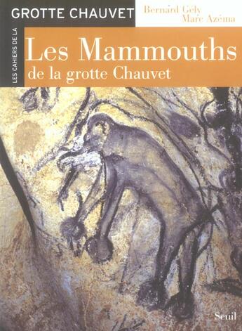 Couverture du livre « Les mammouths de la grotte Chauvet » de Marc Azema et Bernard Gely aux éditions Seuil