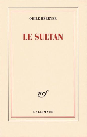 Couverture du livre « Le sultan » de Odile Berryer aux éditions Gallimard