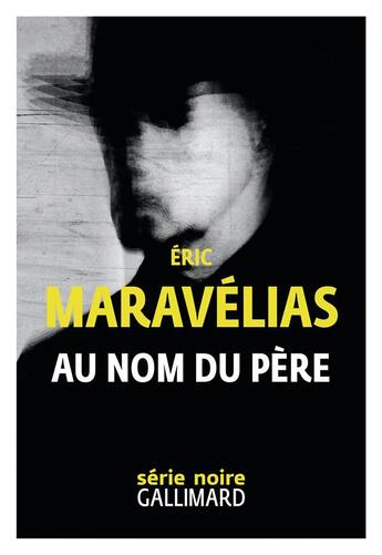 Couverture du livre « Au nom du père » de Eric Maravelias aux éditions Gallimard
