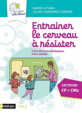 Couverture du livre « Entrainer le cerveau à résister ; guide du maitre ; du labo à la classe ; CP > CM2 (édition 2020) » de Marie Letang et Julien Garbarg-Chenon aux éditions Nathan