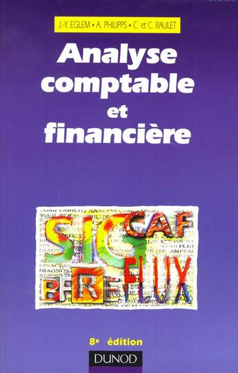 Couverture du livre « Analyse Comptable Et Financiere ; 8e Edition » de Christian Raulet et Andre Philipps et Christiane Raulet et Jean-Yves Eglem aux éditions Dunod