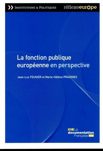 Couverture du livre « La fonction publique européenne en perspective » de Jean-Luc Feugier et Marie-Helene Pradines aux éditions Documentation Francaise