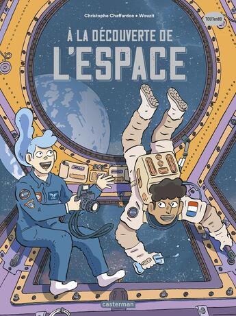 Couverture du livre « A la découverte de l'Espace » de Wouzit et Christophe Chaffardon aux éditions Casterman